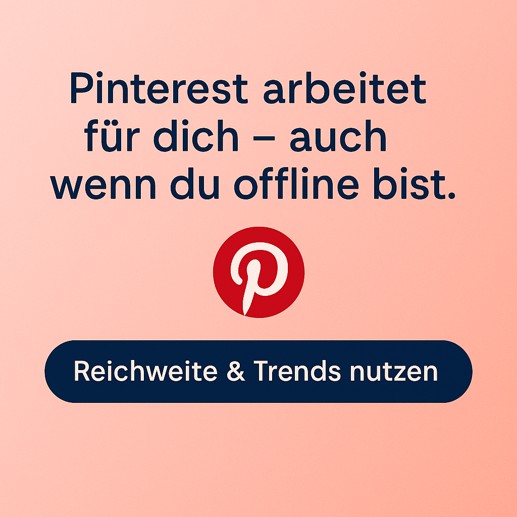 Quadratisches Bild mit dem Text „Pinterest arbeitet für dich – auch wenn du offline bist.“ und einer Schaltfläche „Reichweite & Trends nutzen“, auf korallenfarbenem Hintergrund mit Pinterest-Logo.